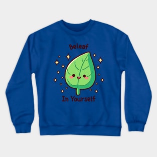 Beleaf in yourself Crewneck Sweatshirt